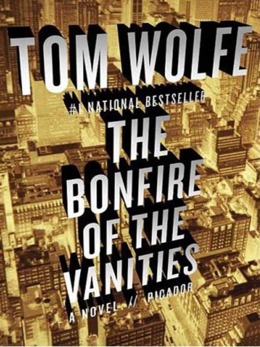 Title details for The Bonfire of the Vanities by Tom Wolfe - Available
